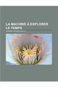 La Machine a Explorer Le Temps