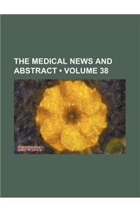 The Medical News and Abstract (Volume 38)