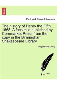 The History of Henry the Fifth ... 1668. a Facsimile Published by Cornmarket Press from the Copy in the Birmingham Shakespeare Library.