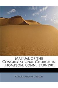Manual of the Congregational Church in Thompson, Conn., 1730-1901