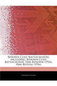 Articles on Renown Class Battlecruisers, Including
