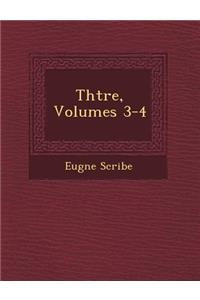 Th��tre, Volumes 3-4