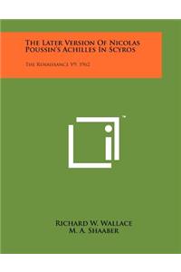 The Later Version of Nicolas Poussin's Achilles in Scyros