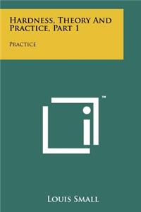 Hardness, Theory And Practice, Part 1