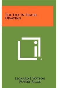The Life in Figure Drawing