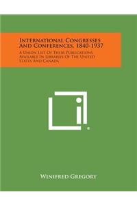 International Congresses and Conferences, 1840-1937