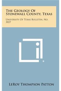 The Geology of Stonewall County, Texas: University of Texas Bulletin, No. 3027