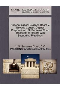 National Labor Relations Board V. Nevada Consol. Copper Corporation U.S. Supreme Court Transcript of Record with Supporting Pleadings