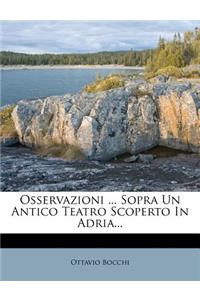 Osservazioni ... Sopra Un Antico Teatro Scoperto in Adria...
