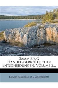 Sammlung Handelsgerichtlicher Entscheidungen, Zweiter Band, 1867