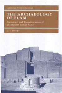 Archaeology of Elam, The: Formation and Transformation of an Ancient Iranian State. Cambridge World Archaeology.