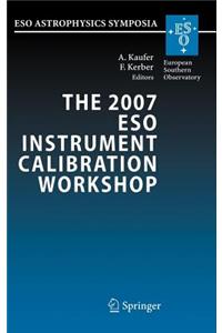 The 2007 Eso Instrument Calibration Workshop: Proceedings of the Eso Workshop Held in Garching, Germany, 23-26 January 2007