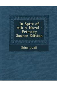 In Spite of All