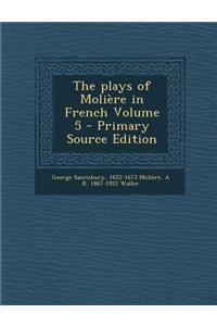 The Plays of Moliere in French Volume 5