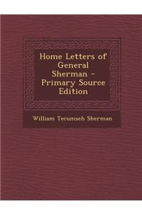 Home Letters of General Sherman