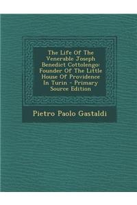 The Life of the Venerable Joseph Benedict Cottolengo
