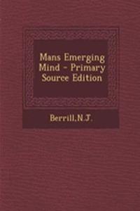 Mans Emerging Mind - Primary Source Edition