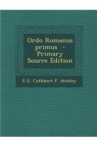Ordo Romanus Primus - Primary Source Edition