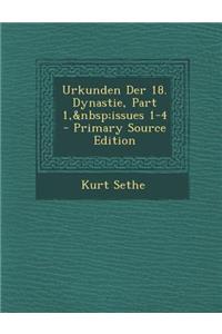 Urkunden Der 18. Dynastie, Part 1, Issues 1-4 - Primary Source Edition