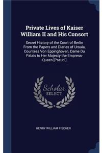 Private Lives of Kaiser William II and His Consort