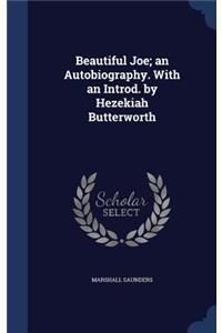 Beautiful Joe; an Autobiography. With an Introd. by Hezekiah Butterworth