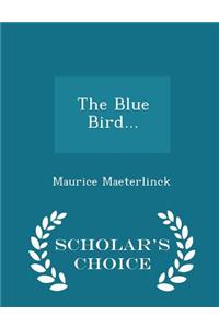 Blue Bird - Scholar's Choice Edition