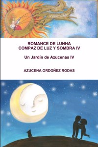 Romance de Lunha Compaz de Luz Y Sombra IV