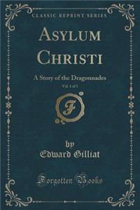 Asylum Christi, Vol. 1 of 3