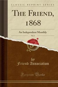 The Friend, 1868, Vol. 3