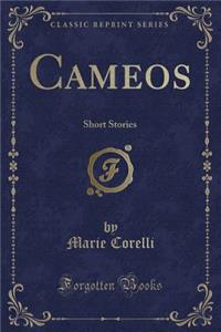 Cameos: Short Stories (Classic Reprint)