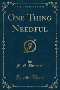 One Thing Needful, Vol. 1 of 2 (Classic Reprint)