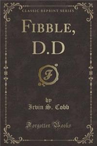 Fibble, D.D (Classic Reprint)