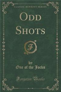 Odd Shots (Classic Reprint)