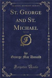 St. George and St. Michael, Vol. 3 of 3 (Classic Reprint)