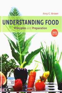 Bundle: Understanding Food: Principles and Preparation, 6th + Mindtap Nutrition, 1 Term (6 Months) Printed Access Card