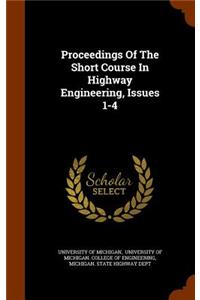 Proceedings of the Short Course in Highway Engineering, Issues 1-4