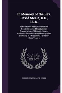 In Memory of the Rev. David Steele, D.D., LL.D.
