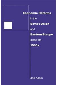 Economic Reforms in the Soviet Union and Eastern Europe Since the 1960s