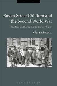 Soviet Street Children and the Second World War