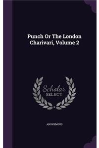 Punch Or The London Charivari, Volume 2