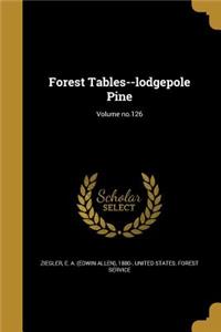 Forest Tables--lodgepole Pine; Volume no.126