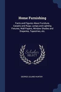 HOME FURNISHING: FACTS AND FIGURES ABOUT