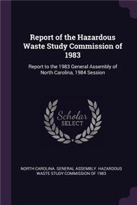 Report of the Hazardous Waste Study Commission of 1983