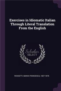 Exercises in Idiomatic Italian Through Literal Translation From the English