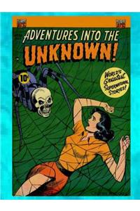 Adventures into the Unknown