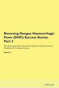 Reversing Dengue Haemorrhagic Fever (DHF)