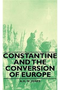 Constantine and the Conversion of Europe