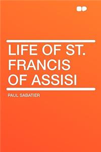 Life of St. Francis of Assisi