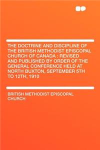 The Doctrine and Discipline of the British Methodist Episcopal Church of Canada