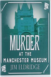 Murder At The Manchester Museum
